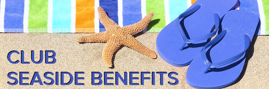 Club Seaside Benefits of Seaside Vacations