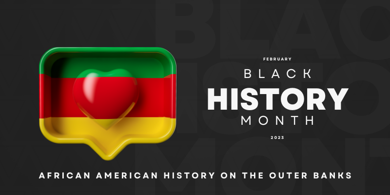 Yellow, red, and green heart with the text &quot;Black History Month: African American History on the Outer Banks.&quot;