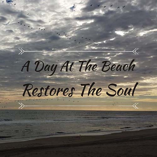 #wisdomwednesday - a day at the beach restores the soul