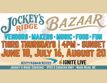 Tan and white background with the text "Jockey's Ridge Bazaar, Vendors, Makers, Music, Food, Fun, Third Thursdays, 4PM to Sunset"