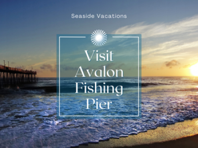 Visit Avalon Fishing Pier