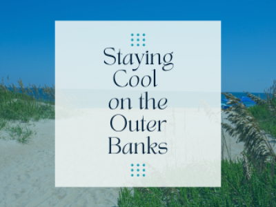 Staying Cool on the OBX