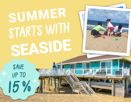 Summer Starts with Seaside! Summer Starts with Seaside! Save up to 15% off of vacation rental homes!