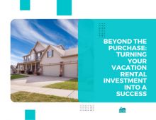 Beyond the Purchase: Turning Your Vacation Rental Investment into a Success
