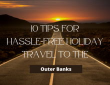 10 Tips For Hassle Free Holiday Travel To The Outer Banks