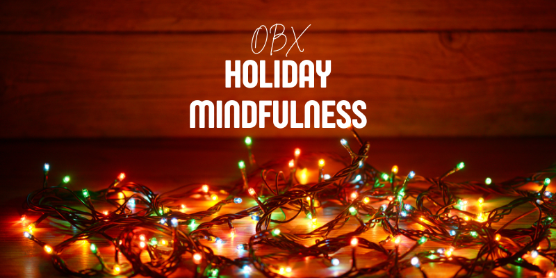 OBX Holiday Mindfulness