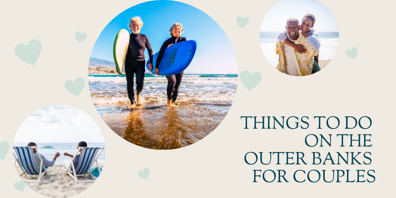 Banner for Things to do on the Outer Banks. Circle images with photos of couples on the beach, surfing, and hugging.