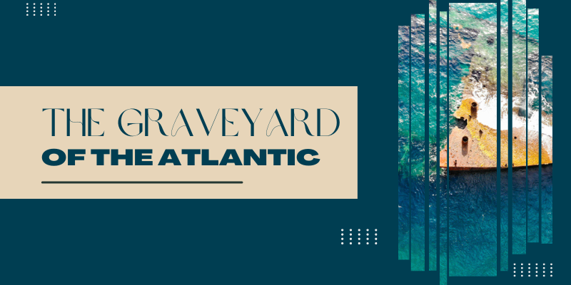 The Graveyard of the Atlantic