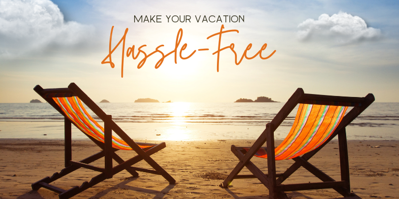 Make Vacation Hassle-Free