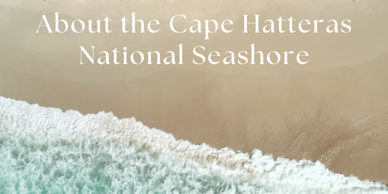 About the Cape Hatteras National Seashore