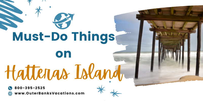 Must-Do Things on Hatteras Island Banner with Image of Pier