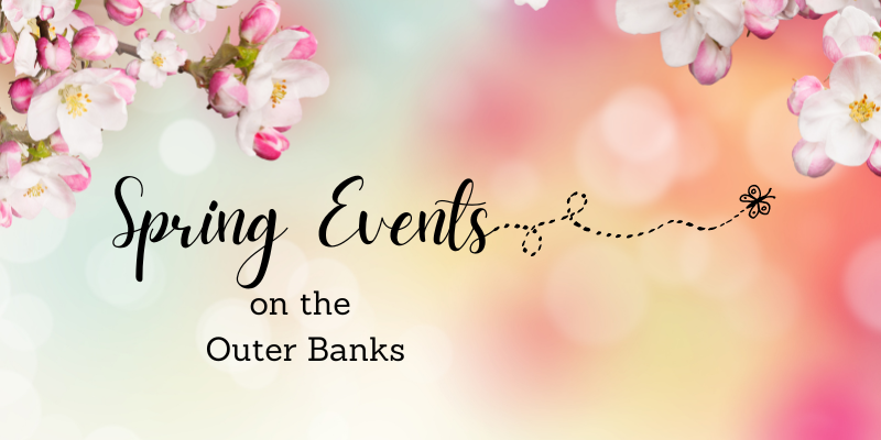 Title image that reads: Spring Events on the Outer Banks; pink and yellow background with trailing butterfly.