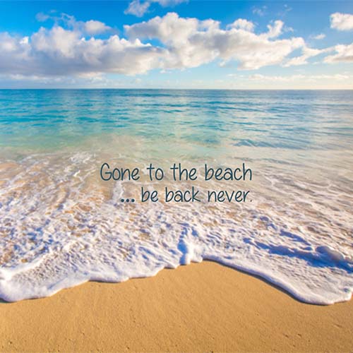 #wisdomwednesday - gone to the beach