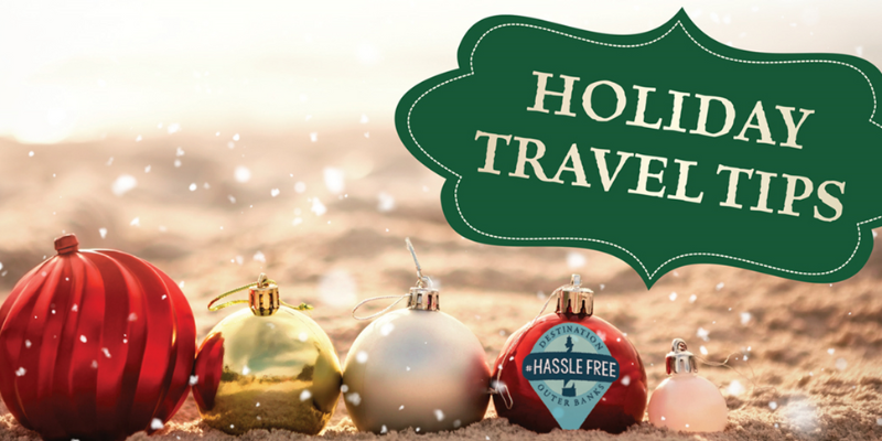 10 Tips For Hassle Free Holiday Travel To The Outer Banks
