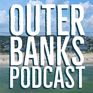Outer Banks Podcast
