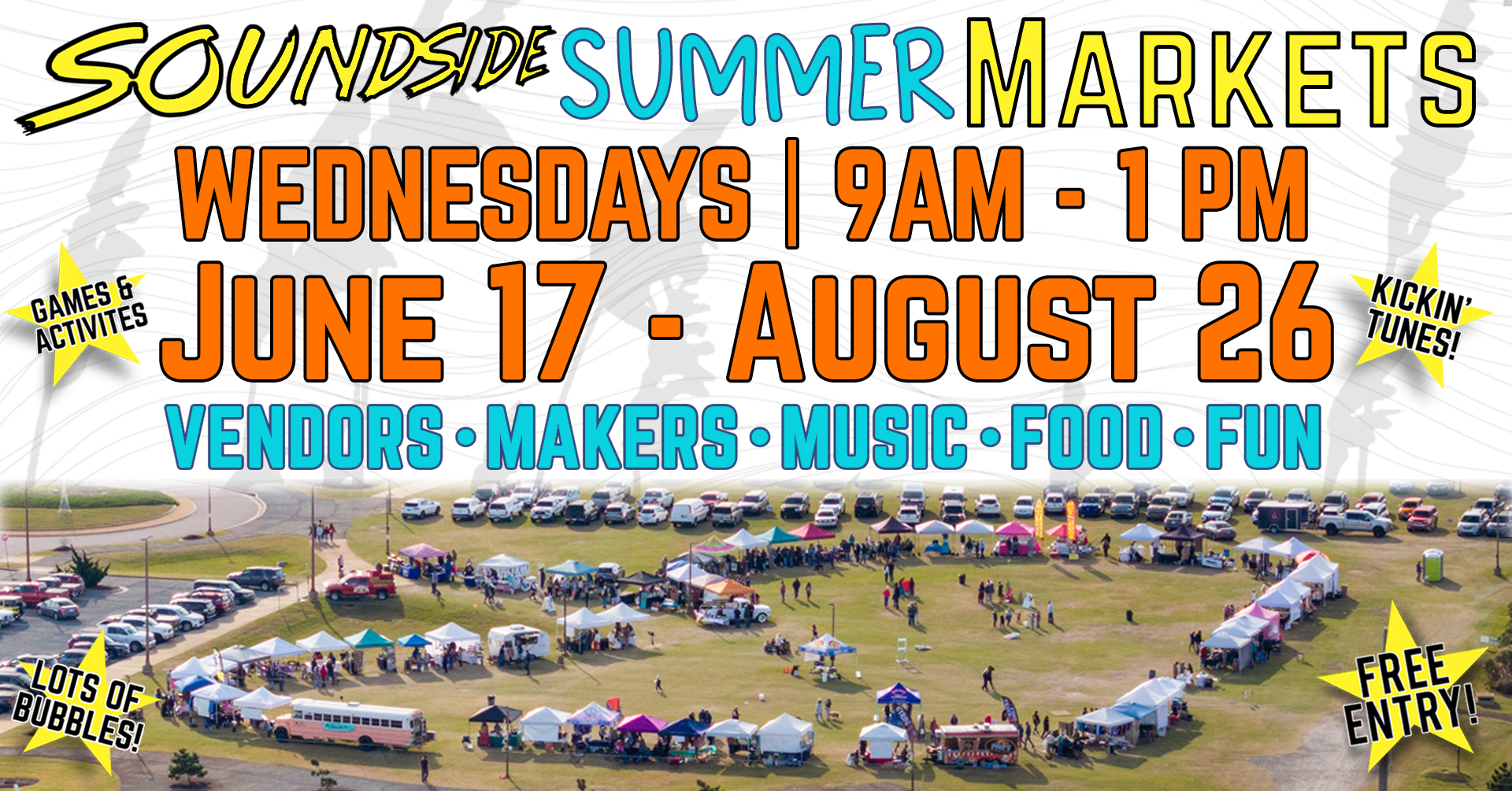 Overhead view of tents and vendors at the Soundside Summer Markets with text vendors, markets, music, food, and fun