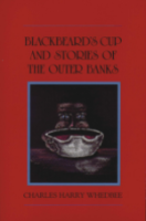 Blackbeard’s Cup and Stories of the Outer Banks, Charles Harry Whedbee