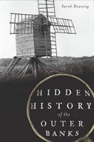 Hidden History of the Outer Banks, Sarah Downing