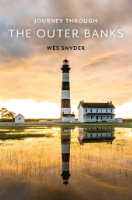 Journey Through the Outer Banks, Wes Snyder